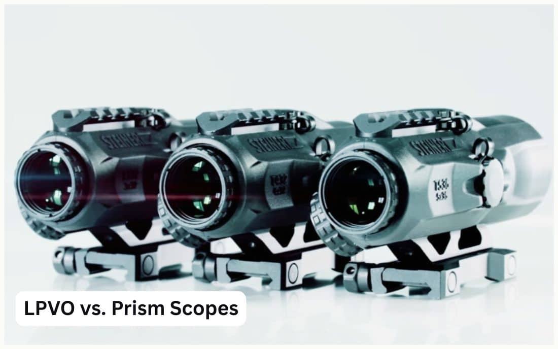 LPVO vs. Prism Scopes